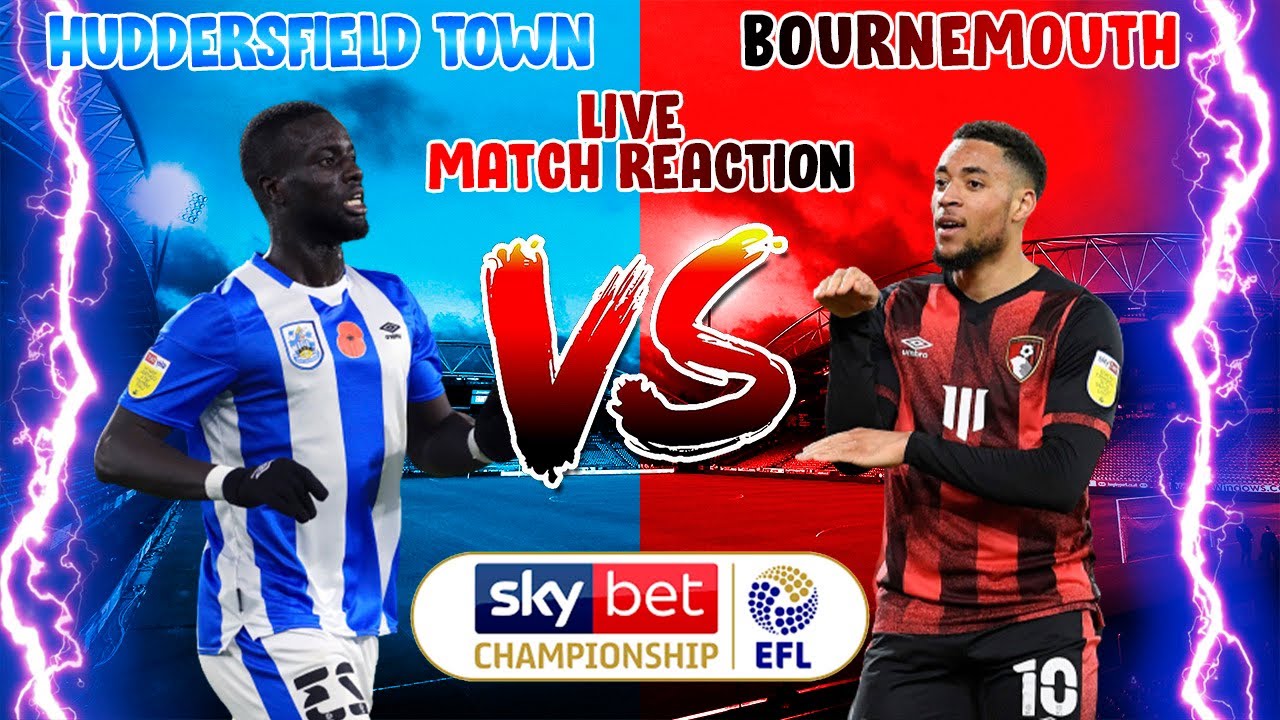 Huddersfield Town Vs Bournemouth EFL Championship LIVE Match Reaction ...