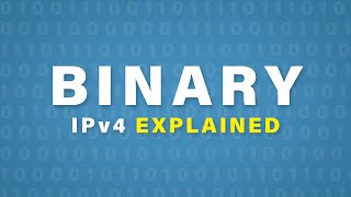 Binary Explained IPv4 | Cisco CCNA 200-301