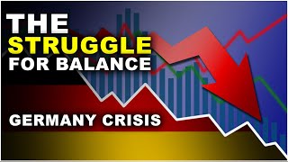 The struggle for balance - Germany Economic crisis getting worse
