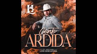 El Mentado Lino Hernández - Gente Ardida