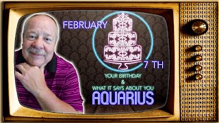 February 7th Aquarius? This Astrology video is all about you. Send a unique Birthday Card!