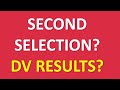 DV LOTTERY SECOND SELECTION? GREEN CARD LOTTERY RESULTS