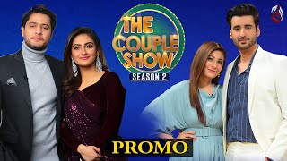 The Couple Show | Season 2 | Hiba Bukhari & Arez Ahmed |  Aagha Ali & Hina Altaf | Ep 03 Promo