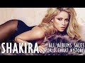 Shakira: All Albums Sales (World Chart History)1991-2017