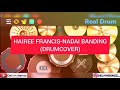 NADAI BANDING-HAIREE FRANCIS(DRUMCOVER) | FULL COVER | REAL DRUM