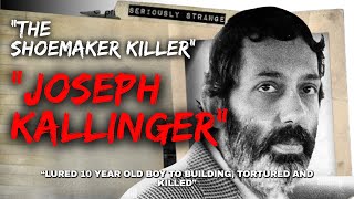 JOSEPH KALLINGER - Shoemaker Serial Killer | Fall Asleep To ENTIRE Story | TRUE CRIME Documentary