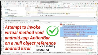 Attempt to invoke virtual method void android.app.ActionBar on a null object reference android Error