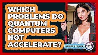 Which Problems Do Quantum Computers Not Accelerate?