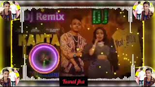 Kaanta Laga Dj Remix -Tony Kakkar Neha Kakkar,yo yo Honey Singh New Hindi song (2021) Dj Kunal Jha..