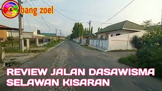 REVIEW JALAN DASAWISMA DI KELURAHAN SELAWAN KISARAN @bangzoel60