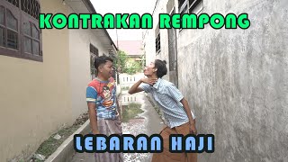 LEBARAN HAJI || KONTRAKAN REMPONG EPISODE 199