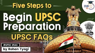 How to Prepare for UPSC: Begin UPSC Preparation | UPSC FAQs - Know all about it | StudyIQ IAS