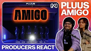 PRODUCERS REACT - PLUUS Amigo Reaction