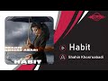 shahin khosroabadi habit official track شاهین خسروآبادی عادت