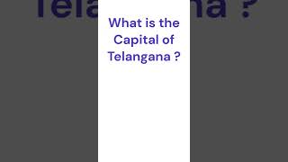 What is the Capital of Telangana