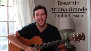 Breathin- Ariana Grande- Guitar Lesson- Beginner