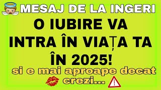 🔴o dragoste va ajunge în viața ta în 2025! si e mai aproape decat crezi...| mesaj de la îngeri 💌