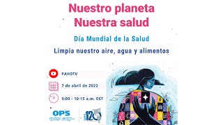 Día Mundial de la Salud de 2022: Nuestro planeta, nuestra salud