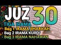 JUZ 30 TIGA VARIASI IRAMA || JIHARKAH KURDI DAN NAHAWAN