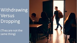 Withdrawing versus Dropping, Drop/Add, and W-Day