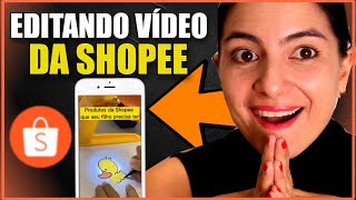 COMO EDITAR VIDEOS DA SHOPEE PELO CELULAR e Vender Muito Mais Divulgando Videos De Produtos Shopee