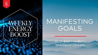 Manifesting Goals | Weekly Energy Boost