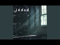 Jaded