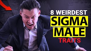 The 8 Weirdest Sigma Male Traits - Sigma Male Wise Thinker