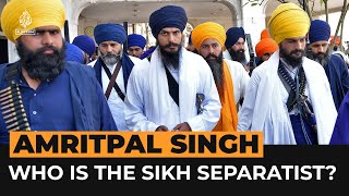 Who is Sikh separatist Amritpal Singh? | Al Jazeera Newsfeed