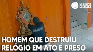 Polícia prende homem que destruiu relógio raro em Brasília