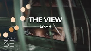 Lyrah - The View (Lyrics)