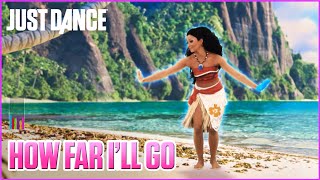 Just Dance 2018: How Far I'll Go from Disney’s Moana | Official Track Gameplay [US]