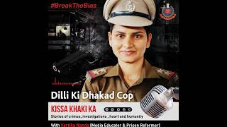 KISSA KHAKI KA - Dilli Ki Dhakad Cop