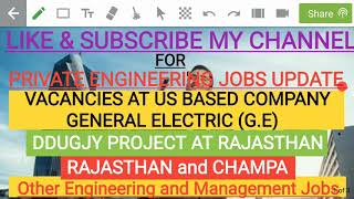 Recruitment in GE (general electric) and Site Engineer at DDUGJY PROJECT.