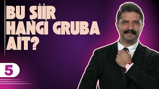 Bu Şiir Hangi Gruba Ait? | 5.Video