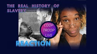 REACTION | Coop Troop Live on The Real History of Slavery - Southern N**ro