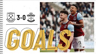 GOALS | WEST HAM 3-0 SOUTHAMPTON
