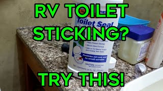 RV Toilet Sticking? Try this!