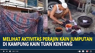 Melihat Aktivitas Perajin Kain Jumputan di Kampung Kain Tuan Kentang