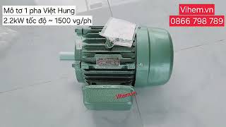 Mô tơ 1 pha Vihem 2.2kW - 1500 - động cơ hem - Motor 1 pha công tắc ly tâm tốt nhất hiện nay