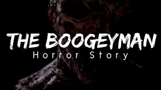 The Boogeyman | True Horror Short Story for Bedtime