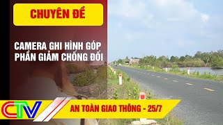 An toàn giao thông 25.7.2023 | Camera ghi hình góp phần giảm chống đối.