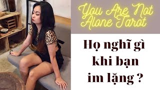 ✨Tarot: Họ nghĩ gì khi bạn im lặng? You Are Not Alone Tarot