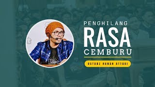 Penghilang Rasa Cemburu | Ust. Hanan Attaki, Lc