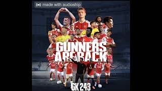 GK 243 - Gunners Are Back (Official Audio)