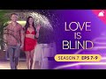 Love is Blind Season 7 Eps 7-9