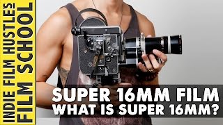 Super 16mm Masterclass :: What is Super 16mm Film? - Indie Film Hustle