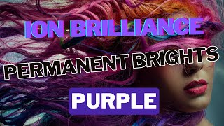 Ion Brilliance Permanent Brights "Purple" + Review
