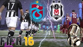 TRABZONSPOR-BEŞİKTAŞ MAÇI | FIFA 16 ve Türkçe Spikerli