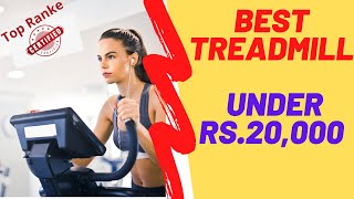 Best treadmill under 20000 - 5 best treadmills for home use in India under 20000